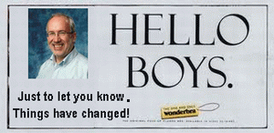 Hello Boys...Things have changed