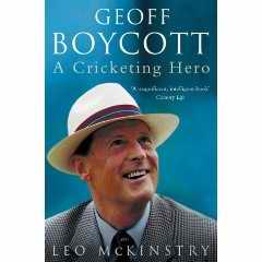 Geoff Boycott Cricketing Leo McKinstry